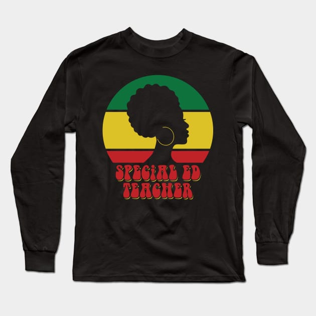 African American Special Ed Teacher Black History Month Long Sleeve T-Shirt by Way Down South